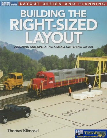Model Railroader Books: Layout Design & Planning - Building The Right-Sized Designing And Operating