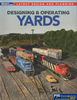 Model Railroader Books: Layout Design and Planning ’Designing & Operating Yards’ (FCN-12842) Reference
