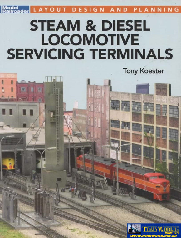 Model Railroader Books: Layout Design & Planning Steam Diesel Locomotive Servicing Terminals