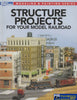 Model Railroader Books: Modeling & Painting Series Structure Projects For Your Railroad (Kal-12478)