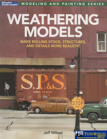 Model Railroader Books: Modeling & Painting Series ’Weathering Models’ Make Rolling Stock Structures and Details more