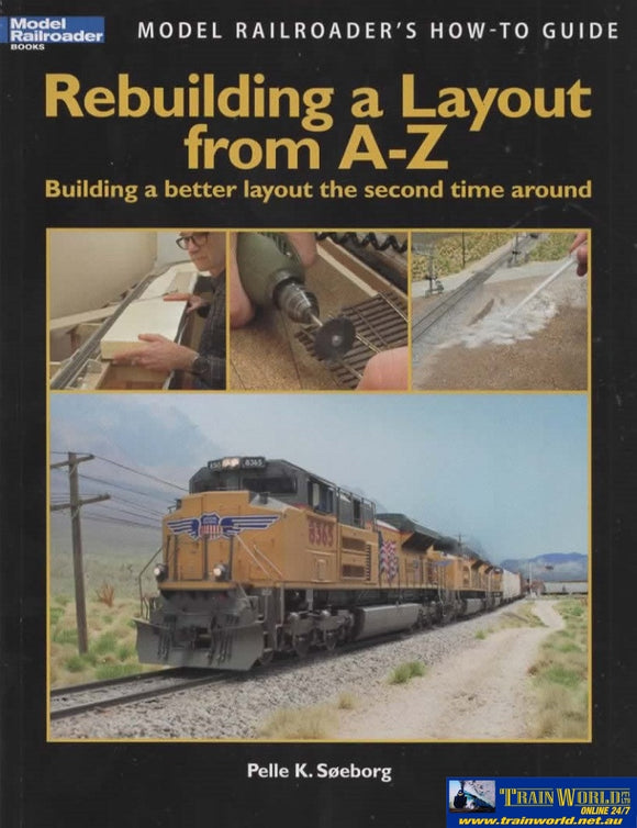 Model Railroader Books: Railroaders How-To Guide Rebuilding A Layout From A-Z -Building A Better The