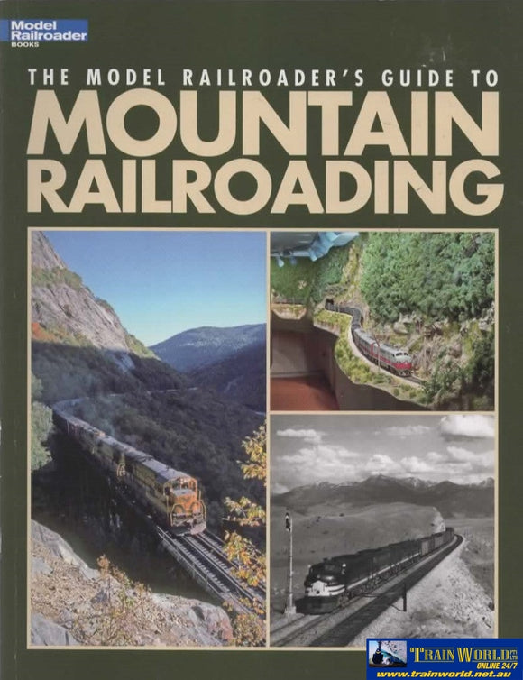 Model Railroader Books: The Railroaders Guide To Mountain Railroading (Kal-12462) Reference