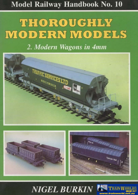 Model Railway Handbook No.10: Thoroughly Modern Models 2. Wagons In 4Mm (Ir694) Reference