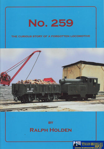 No. 259: The Curious Story Of A Forgotten Locomotive (Armp-0164) Reference