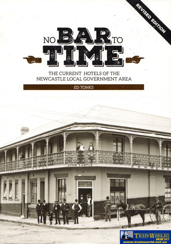 No Bar To Time: The Current Hotels Of The Newcastle Government Area (Npc-No) Reference