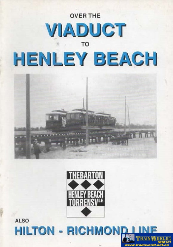 Over The Viaduct To Henley Beach: Also Hilton & Richmond Line (Tm-02) Reference