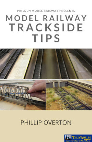 Model Railway Trackside Tips By Phillip Overton (Pob-Mrtt) Reference