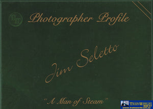 Photographer Profile: Jim Seletto A Man Of Steam (Thh-035) Reference