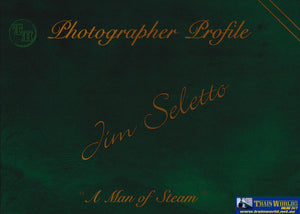 Photographer Profile: Jim Seletto - A Man Of Steam -Used-(Ubva-0084S) Reference