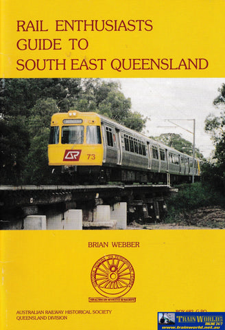 Rail Enthusiasts Guide To South East Queensland -Used- (Ubqb-0260S) Reference