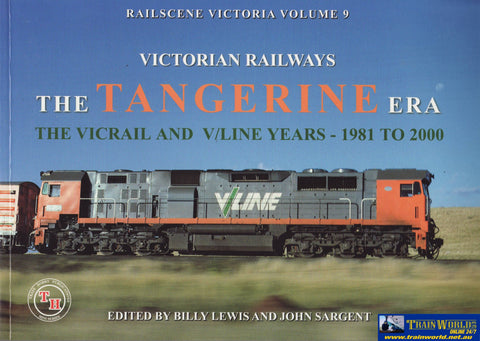 Rail Scene: Victoria Volume #09 Victorian Railways The Tangerine Era -The Vicrail And V/Line Years