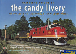 Rail Scene: Volume #13 The Candy Livery Of The State Authority New South Wales (Th-1130 Reference