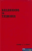 Railroading In Tasmania 1830-1962 -Used- (Ubtd-0319H) Reference