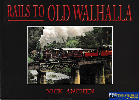 Rails To Old Walhalla -Used- (Ubva-0555S) Reference