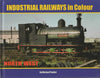 Industrial Railways In Colour: North West (Ir023) Reference