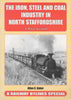 Railway Bylines: Special The Iron Steel And Coal Industry In North Staffordshire A Brief Account