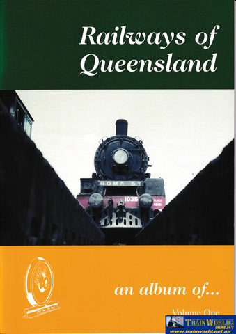 Railways of Queensland: An album of....Vol One -Used- (UBQB-1854S) - Reference