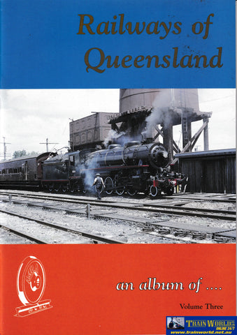 Railways of Queensland: An album of....Vol Three -Used- (UBQB-1840S) - Reference