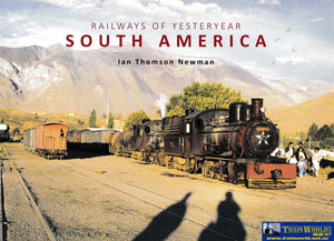 Railways Of Yesteryear: South America -Used- (Ub4A-0562S) Reference