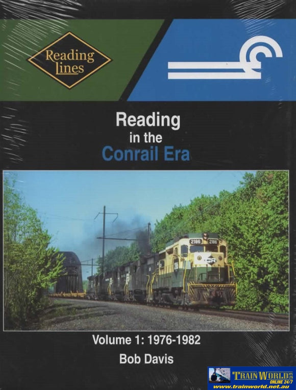 Reading In The Conrail Era: Volume #01 1976-1982 (484-1762) Reference