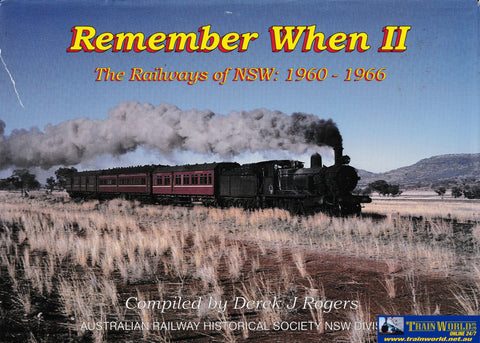 Remember When Ii - The Railways Of Nsw 1960-1966 -Used- (Ubnc-0220H) Reference