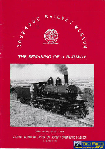 Rosewood Railway Museum - The Remaking Of A -Used- (Ubqb-0275S) Reference