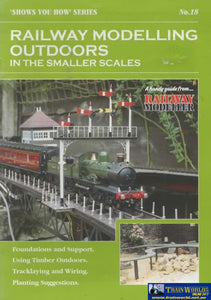 Shows You How Series: No.18 Railway Modelling Outdoors In The Smaller Scales Foundations And