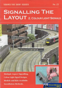 Shows You How Series: No.23 Signalling The Layout 2-Colour Light Signals Multiple Aspect Colour