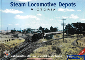 Steam Locomotive Depots - Victoria Part Two (Ubva-0144S) Reference