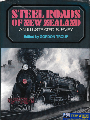 Steel Roads of New Zealand - An Illustrated Survey -Used- (UB7C-1131H) Reference