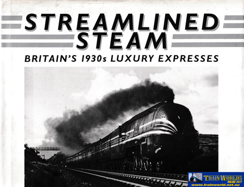 Streamline Steam Britain’s 1930’s Luxury Expresses -Used- (UB-013501) - Reference
