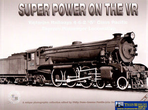 Super Power On The Vr: ’Special Series Part 1’ Victorian Railways 4-6-2 ’S’ Class Pacific