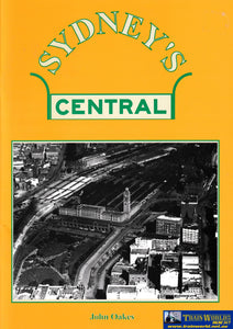 Sydney’s Central - The History Of Railway Station -Used- (Ubna-0218S) Reference