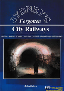 Sydney’s Forgotten City Railways -Used- (Ubnb-0204S) Reference