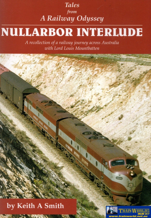 Tales From A Railway Odyssey: Nullarbor Interlude - Recollection Of A Journey Across Australia With