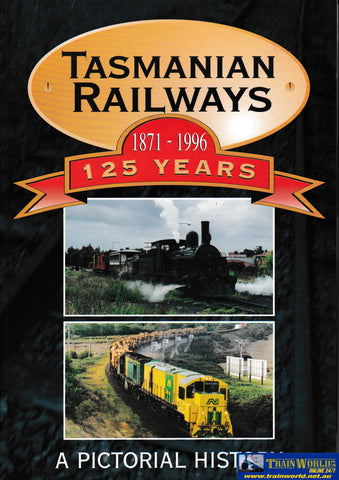 Tasmanian Railways 1871-1996 - A Pictorial History -Used- (Ubtb-0317S) Reference