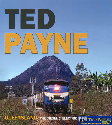 Ted Payne: Queensland ’The Diesel & Electric Era’ (THP 158) Reference