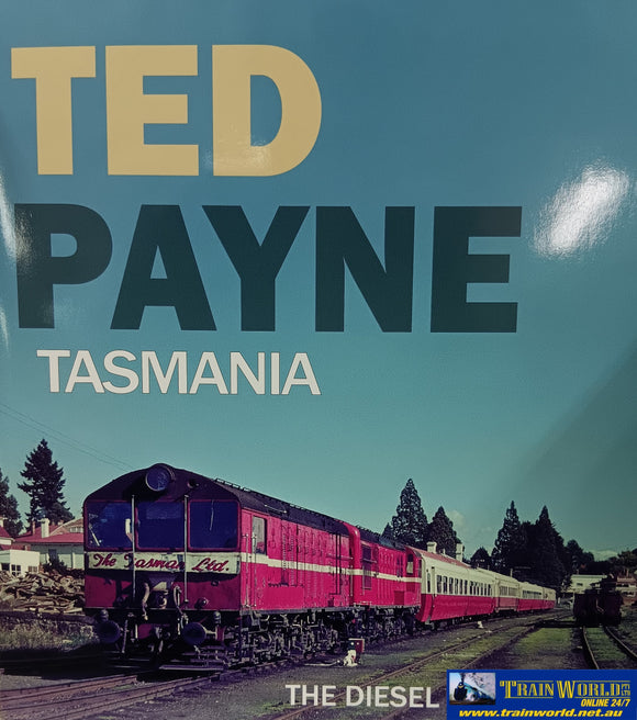 Ted Payne: Tasmania ’The Diesel Era’ (Th-107) Reference