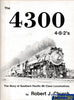 The 4300 4-8-2’s - The Story of the SP Mt Class Locomotives -Used- (UB3M-1704H) - Reference