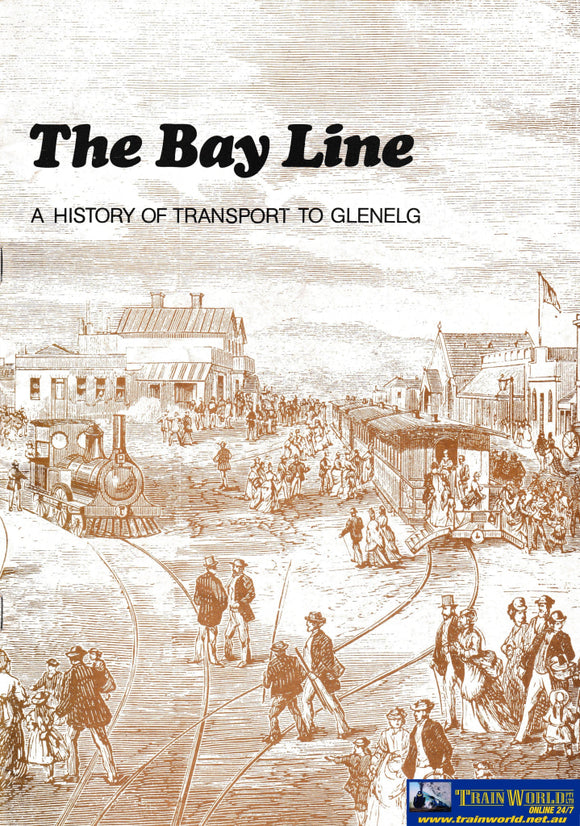 The Bay Line: A History Of Transport To Glenelg -Used- (Ubsb-0050S) Reference