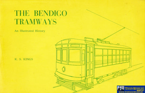 The Bendigo Tramways - An Illustrated History -Used- (UBVB-0706S) Reference