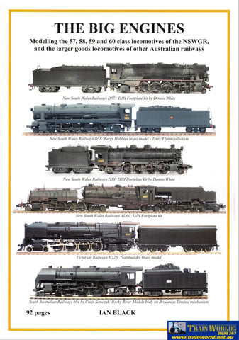 The Big Engines: Modelling the 57 58,59 and 60 Class Locomotives of the NSWGR and the Larger Goods Locomotives of other