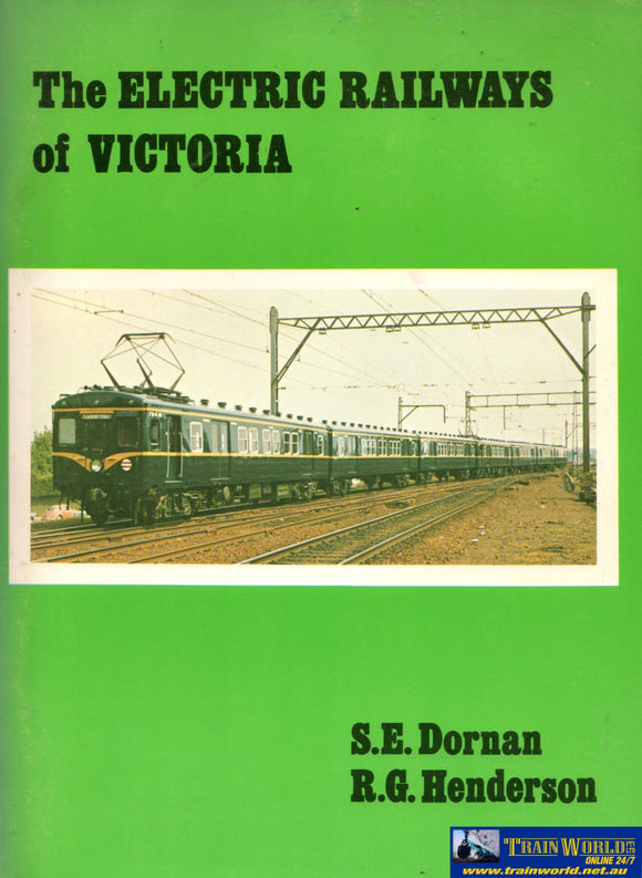 The Electric Railways Of Victoria: A Brief History The Electrified Railway System Operated By