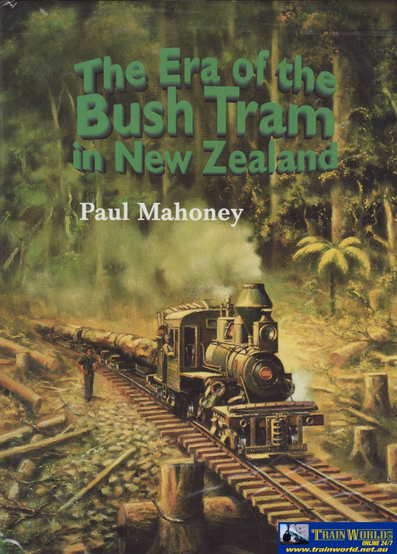 The Era Of The Bush Tram In New Zealand (Ub-020446) Reference