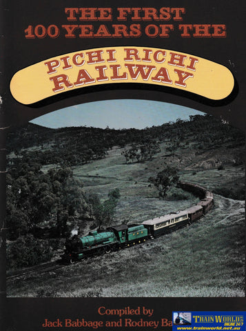 The First 100 Years Of The Pichi Richi Railway (Ubsa-0052S) Reference