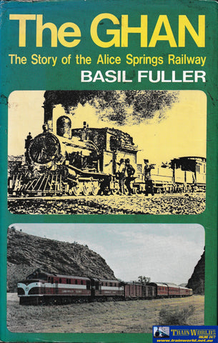 The Ghan - The Story of the Alice Springs Railway -Used- (UBSC-0749H) Reference