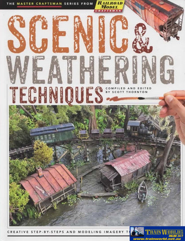 The Master Craftsman Series: Scenic & Weathering Techniques Creative Step-By-Step And Modeling