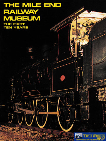 The Mile End Railway Museum: First Ten Years (Ubsm-0031S) Reference