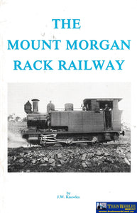 The Mount Morgan Rack Railway -Used- (Ubqc-0283S) Reference